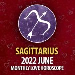 Sagittarius - 2022 June Monthly Love Horoscope