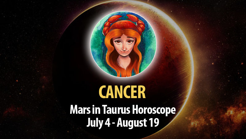 Cancer - Mars in Taurus Horoscope
