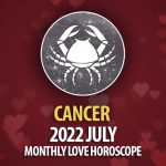 Cancer - 2022 July Monthly Love Horoscope
