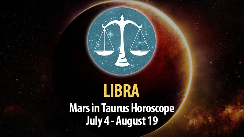 Libra - Mars in Taurus Horoscope
