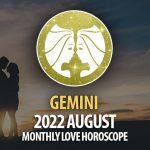 Gemini - 2022 August Montly Love Horoscope