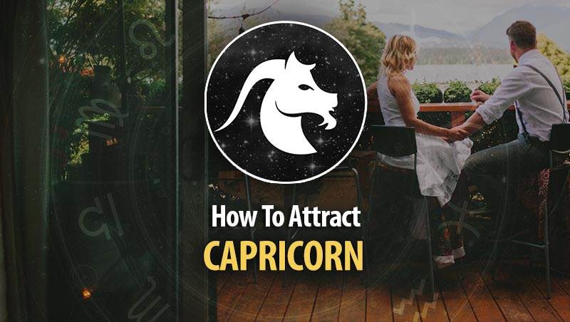 Best Way To Attract Capricorn