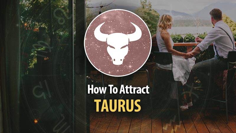 Best Way To Attract Taurus