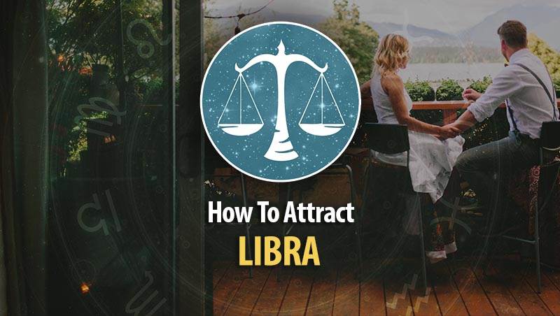 Best Way To Attract Libra