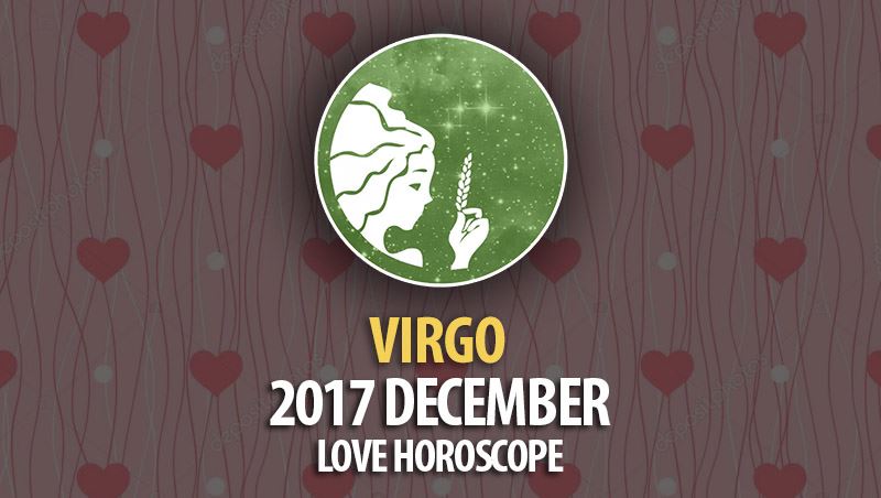 Virgo December 2017 Love Horoscope