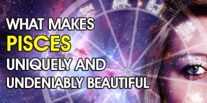 What Makes Pisces Uniquely And Undeniably Beautiful