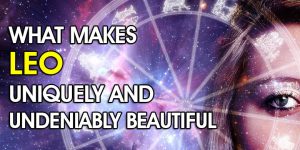 What Makes Leo Uniquely And Undeniably Beautiful