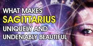 What Makes Sagittarius Uniquely And Undeniably Beautiful
