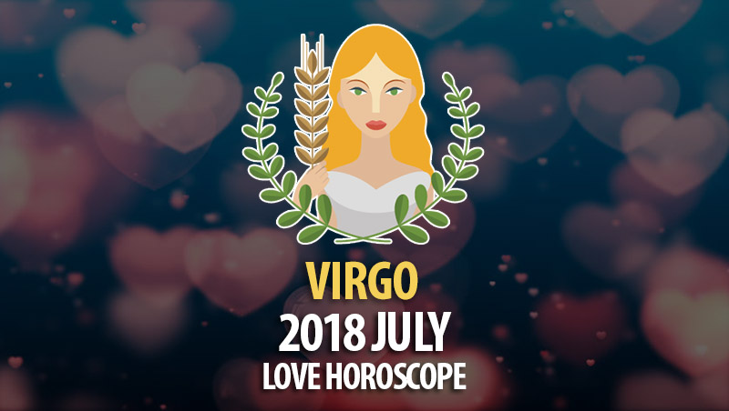 Virgo July 2018 Love Horoscope – HoroscopeOfToday