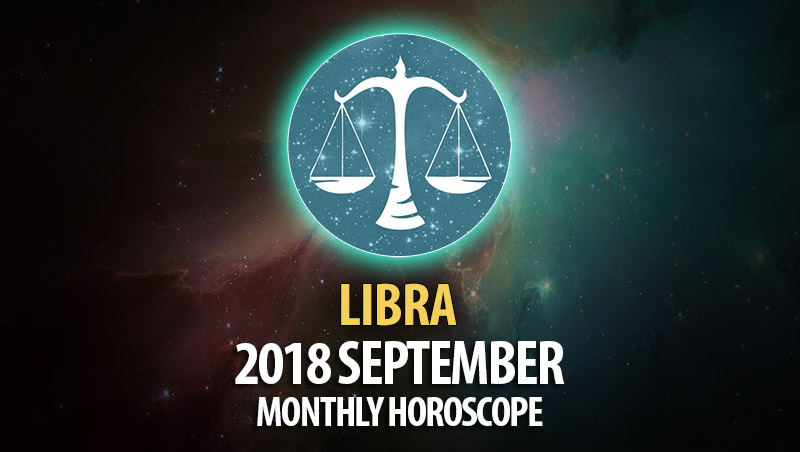 Libra September 2018 Horoscope