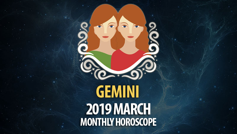 Gemini March 2019 Monthly Horoscope – HoroscopeOfToday