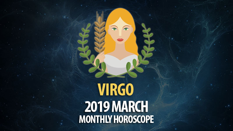 Virgo March 2019 Monthly Horoscope – HoroscopeOfToday