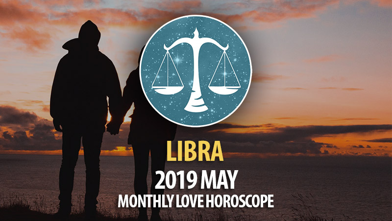 Libra 2019 May Monthly Love Horoscope