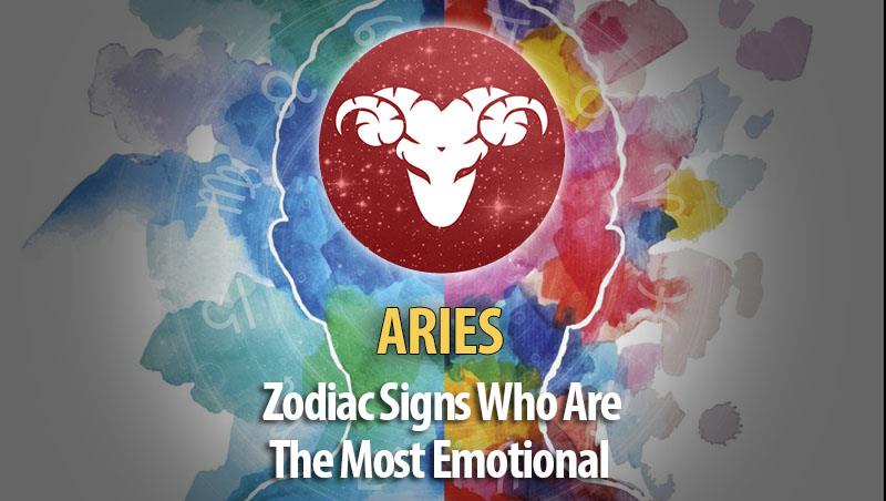 Aries - Zodiac Signs Who Are The Most Emotional - Horoscope Of Today