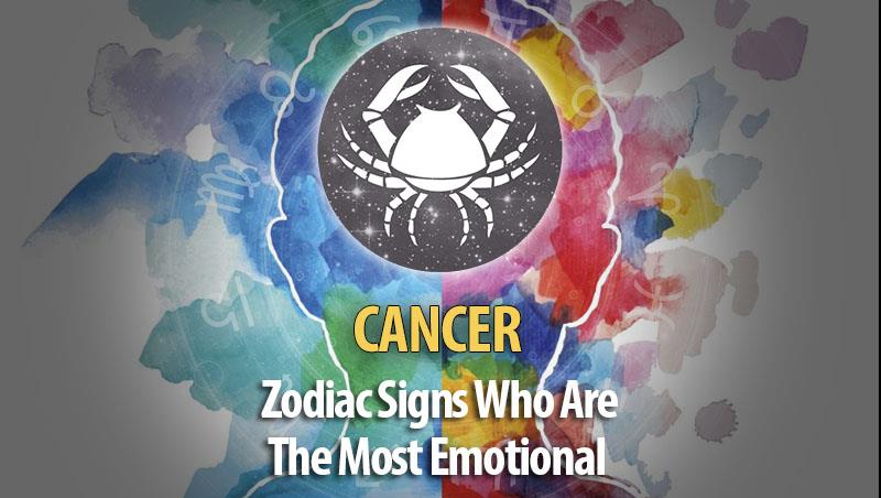 Cancer - Zodiac Signs Who Are The Most Emotional - Horoscope Of Today