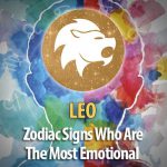 Leo - Zodiac Signs Who Are The Most Emotional