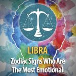 Libra - Zodiac Signs Who Are The Most Emotional