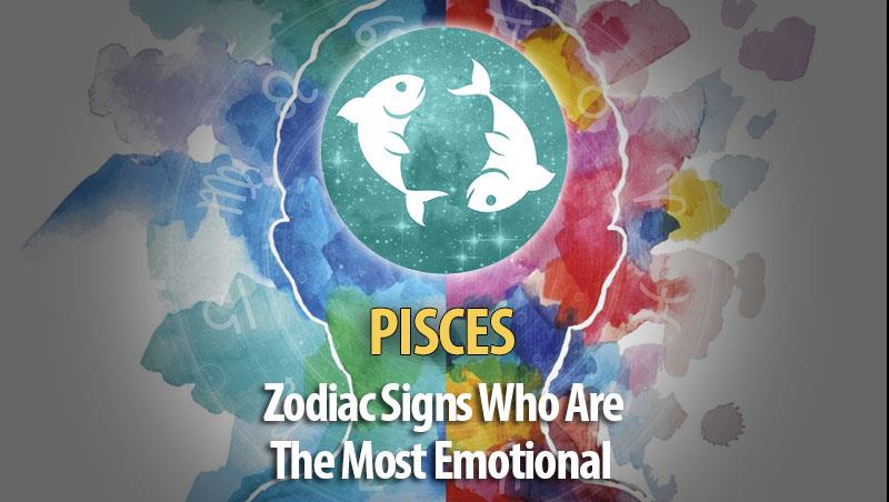 Pisces - Zodiac Signs Who Are The Most Emotional