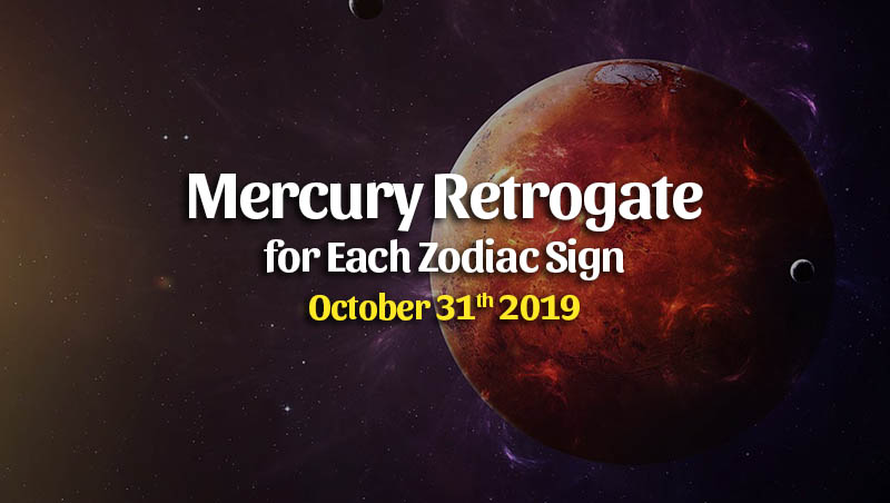 Mercury Retrogate Horoscopes for all Signs – October 31 2019