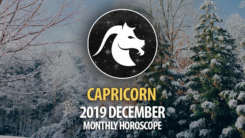 Capricorn 2019 December Monthly Horoscope
