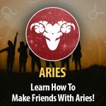 How To Make Friends With Aries
