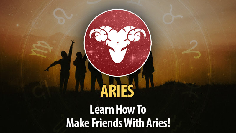 How To Make Friends With Aries
