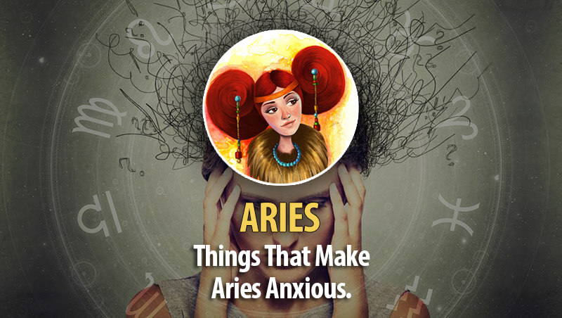 Things That Make Aries Worry