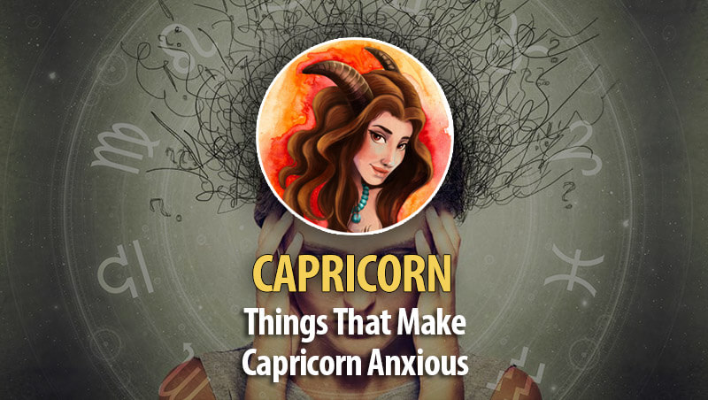 Things That Make Capricorn Worry