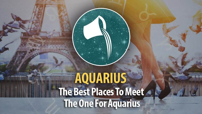 The Best Places To Meet The One For Aquarius!