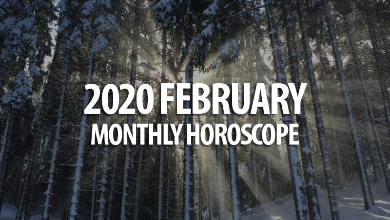 2020 February Monthly Horoscopes