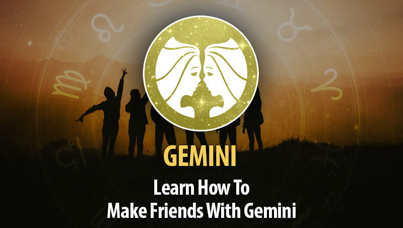 How To Make Friends With Gemini