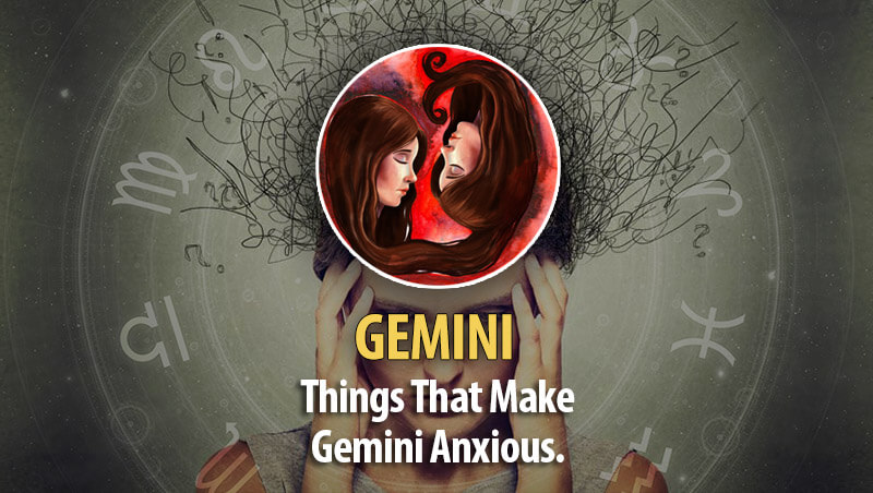 Things That Make Gemini Worry