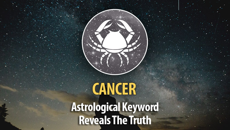 Astrological Keyword Reveals The Truth About Cancer