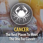 The Best Places To Meet The One For Cancer!