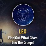 Find Out What Gives Leo The Creeps!