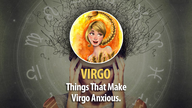 Things That Make Virgo Worry