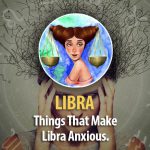 Things That Make Libra Worry
