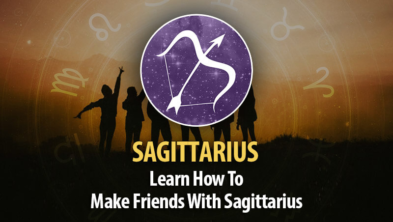 How To Make Friends With Sagittarius