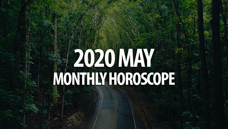 2020 May Monthly Horoscopes