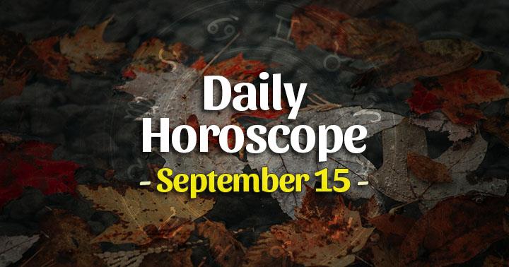 Daily Horoscope Tuesday – September 15, 2020