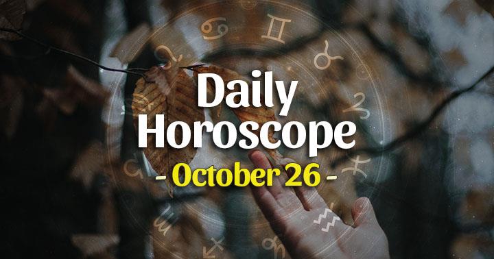 Daily Horoscope Monday – October 26, 2020