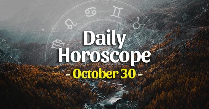 Daily Horoscope Friday – October 30, 2020