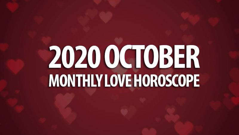 2020 October Monthly Love Horoscopes