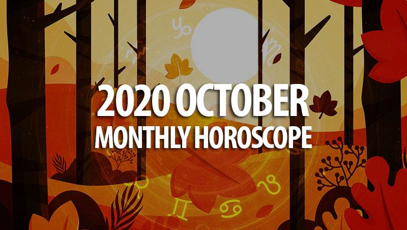2020 October Monthly Horoscopes