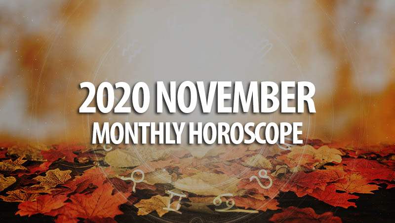 2020 November Monthly Horoscopes