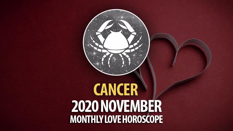 Cancer 2020 November Monthly Love Horoscope