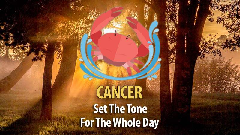 Set The Tone For The Whole Day – Ideas For Cancer!