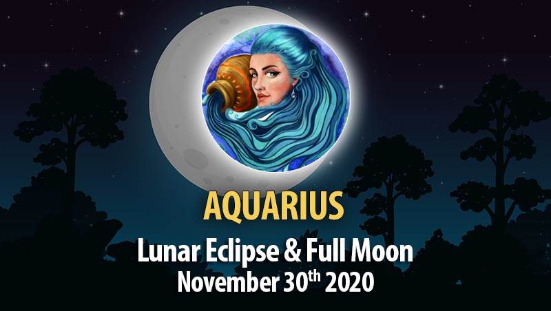 Aquarius - Lunar Eclipse & Full Moon Horoscope