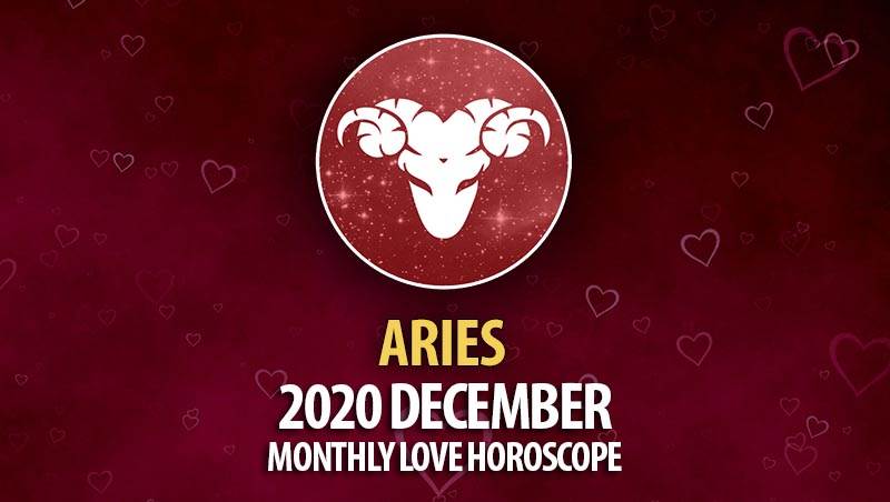 Aries December 2020 Monthly Love Horoscope