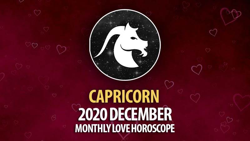 Capricorn December 2020 Monthly Love Horoscope